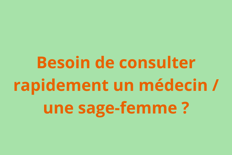 Besoin de consulter rapidement un médecin généraliste ? une sage-femme ?